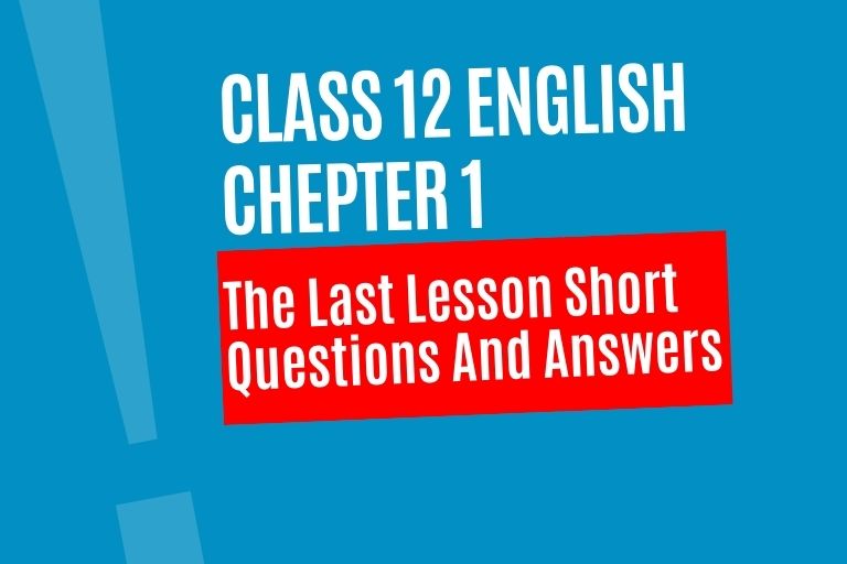 The Last Lesson – Very Short Question Answers